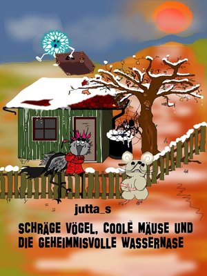 cover image of Schräge Vögel, coole Mäuse und die geheimnisvolle Wassernase